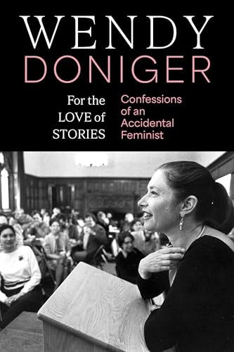For the Love of Stories Confessions of an Accidental Feminist