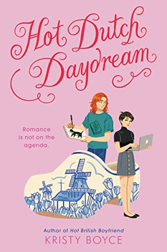 Hot Dutch Daydream: A Contemporary YA Rom-Com About Opposites, a Summer Deal, and Love in Amsterdam