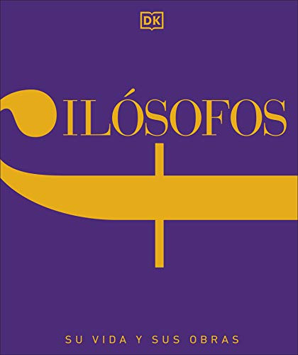 Filósofos: Su vida y sus obras (Enciclopedia visual)