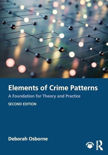 Elements of Crime Patterns: A Foundation for Theory and Practice