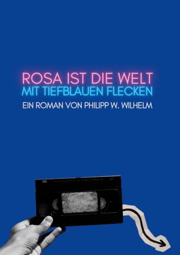 Rosa ist die Welt mit tiefblauen Flecken: Queeres Coming-of-Age im ländlichen Bayern der 1980er