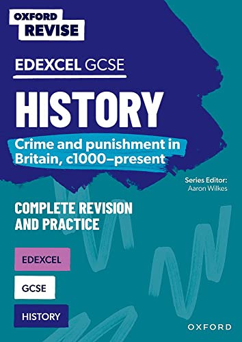 GCSE Edexcel History: Crime and punishment in Britain, c1000-present Complete Revision and Practice: For the 2027 Exams (Oxford Revise: History)