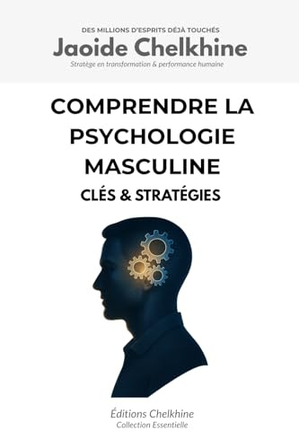 Comprendre la Psychologie Masculine: Clés & Stratégies