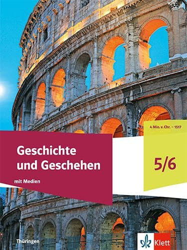 Geschichte und Geschehen 5/6. Ausgabe Thüringen Gymnasium: Schulbuch mit Medien Klasse 5/6 (Geschichte und Geschehen. Ausgabe ab 2025)
