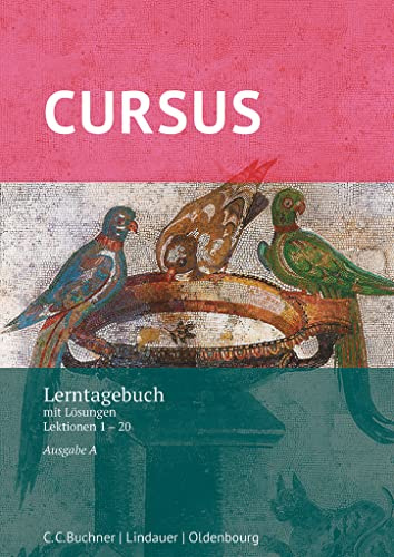 Cursus - Ausgabe A, Latein als 2. Fremdsprache: Lerntagebuch mit Lösungen - Lektionen 1-20