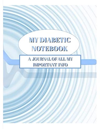 My Diabetic Notebook: A Journal of All My Important Info