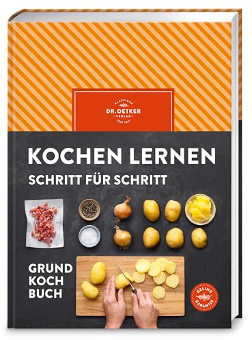 Kochen lernen Schritt für Schritt: Das Grundkochbuch mit gelingsicheren Rezepten für Koch-Anfänger – die wichtigsten Kochtechniken, Warenkunde und ... in Wort und Bild