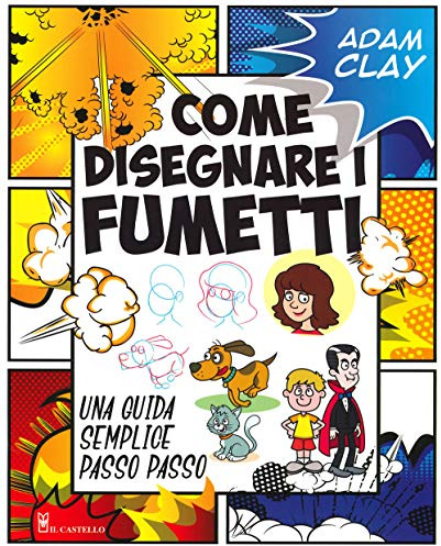 Come disegnare i fumetti. Una guida semplice passo passo
