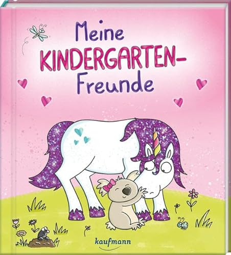 Meine Kindergarten-Freunde: Einhorn - Mit Glitzerfolie auf dem Cover (Freundebuch für den Kindergarten und die Kita: Meine Kindergarten-Freunde für Mädchen und Jungen)
