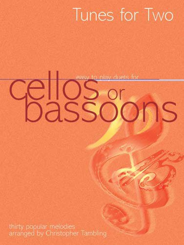 Tunes for Two Cellos or Bassoons: Thirty Popular Melodies