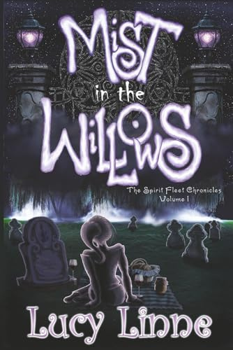 Mist In The Willows: The Spirit Fleet Chronicles Volume One