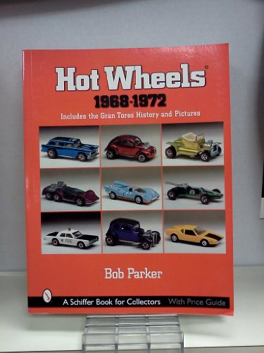 Hot Wheels® 1968-1972: Includes the Gran Toros™ History and Pictures (A Schiffer Book for Collectors)