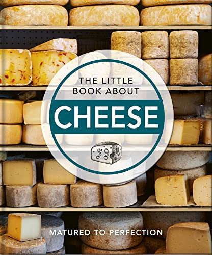 The Little Book About Cheese: Matured to Perfection: 13