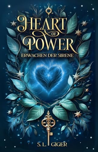 Heart of Power: Erwachen der Sirene: Ein romantischer Fantasyroman mit einem Spritzer Magie: 1