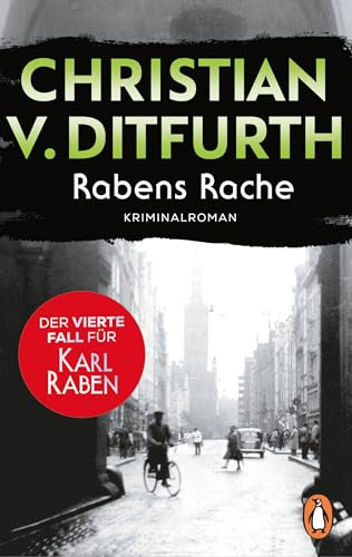 Rabens Rache: Der vierte Fall für Karl Raben - Kriminalroman - »Hoch spannend, beklemmend.« Hörzu über die Krimireihe des Bestsellerautors zur Zeit des Dritten Reichs (Karl-Raben-Reihe, Band 4)