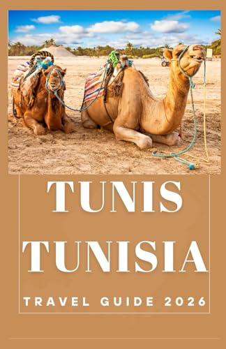 TUNIS TUNISIA Travel Guide 2026 (AFRICA COUNTRIES UPDATED LOW BUDGET TRAVEL GUIDE (ENGLISH, GERMAN, ITALIAN, FRENCH, JAPANESE, SPANISH, DUTCH, POLISH))