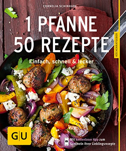 1 Pfanne – 50 Rezepte: Einfach, schnell & lecker (GU Küchenratgeber Classics)