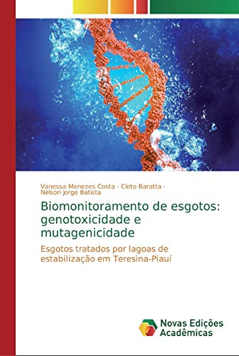 Biomonitoramento de esgotos: genotoxicidade e mutagenicidade: Esgotos tratados por lagoas de estabilização em Teresina-Piauí