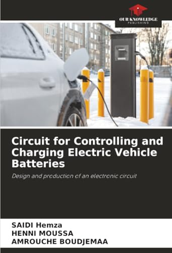 Circuit for Controlling and Charging Electric Vehicle Batteries: Design and production of an electronic circuit