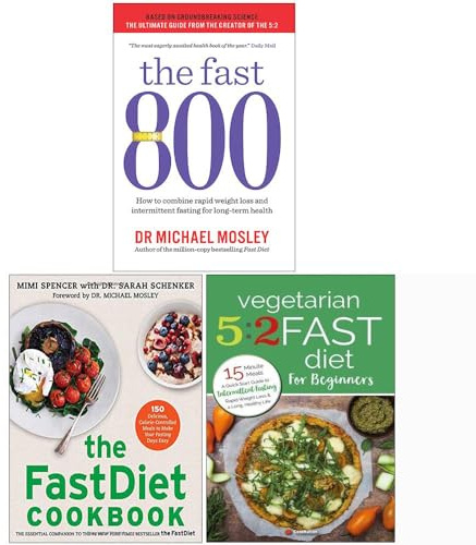 The Fast 800, The Fastdiet Cookbook, Vegetarian 5:2 Fast Diet For Beginners 3 Books Collection Set