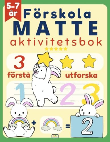 Förskola MATTE aktivitetsbok: Lär dig siffror, räkna, former, storlek, matematiska begrepp och problemlösning. För barn 5-7 år.