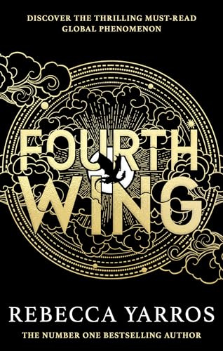 Fourth Wing: DISCOVER THE GLOBAL PHENOMENON THAT EVERYONE CAN'T STOP TALKING ABOUT!: Discover the instant Sunday Times and number one global bestselling phenomenon!* (The Empyrean)