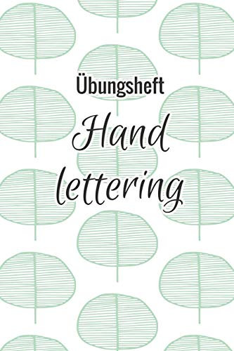 Übungsheft Handlettering: Übungsbuch für Hand lettering | 110 Seiten mit vorbereitetem Muster zum Üben einer schöneren Handschrift