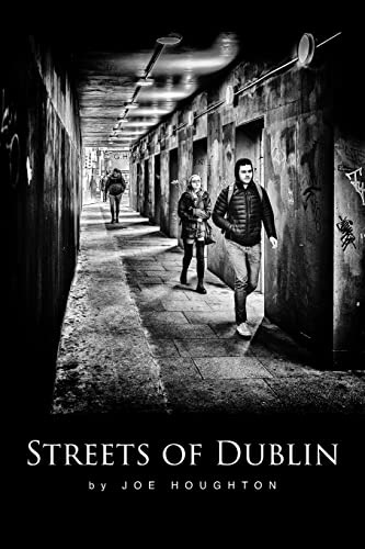 Streets of Dublin: A street photography guide: 1 (Houghton Photography Guides)