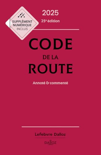 Code de la route 2025, annoté et commenté. 25e éd.
