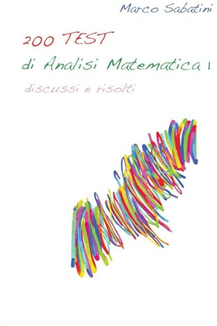 200 TEST di analisi matematica 1