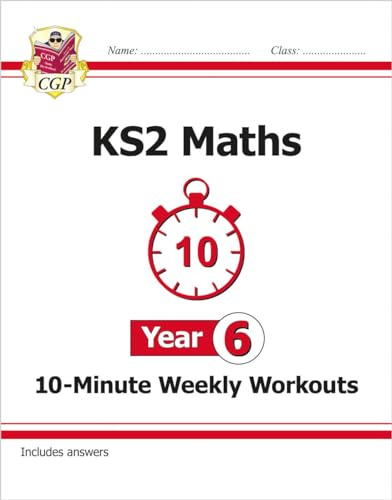 KS2 Year 6 Maths 10-Minute Weekly Workouts (CGP Year 6 Maths)