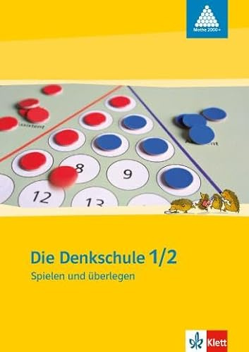 Die Denkschule 1/2: 10 Denkspiele zum Spielen und Überlegen, inkl. Spielmaterialien Klasse 1/2 (Programm Mathe 2000+)