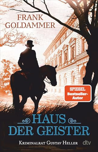 Haus der Geister: Kriminalroman | Der rätselhafte 2. Fall aus der historischen Krimi-Reihe von Bestseller-Autor Frank Goldammer, der »zu den ... Sprache« gehört. (Dresdner Morgenpost)