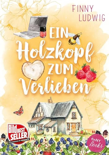 Ein Holzkopf zum Verlieben: Liebesroman mit Happy End