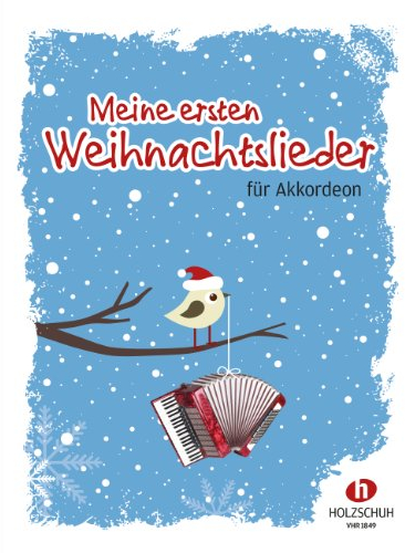 Meine ersten Weihnachtslieder: 22 Weihnachtslieder für den Anfangsunterricht am Akkordeon