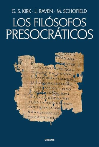 Los filósofos presocráticos. Historia crítica con selección de textos (Ensayos Gredos)