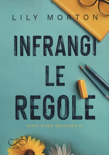 Infrangi le regole. Mixed messages (Vol. 1)