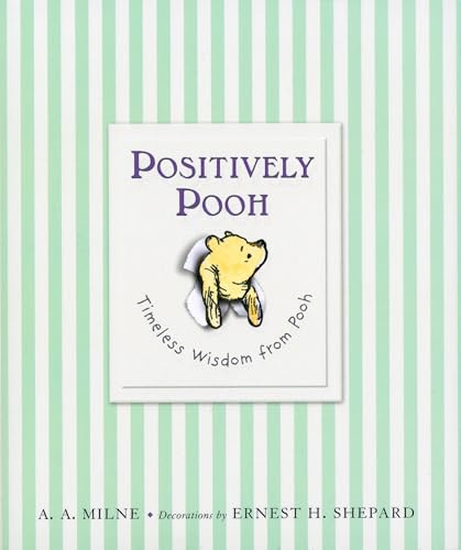 Positively Pooh: Timeless Wisdom from Pooh (Winnie-the-Pooh)