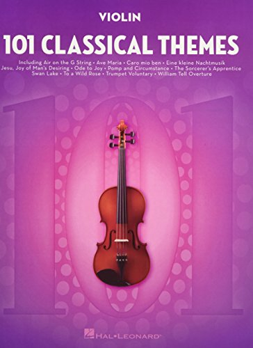 101 Classical Themes für Violine Solo | Klassische Musik Notenbuch für Violinisten | Große Sammlung für Anfänger und Fortgeschrittene | Violine ... Melodien: Noten, Sammelband für Violine