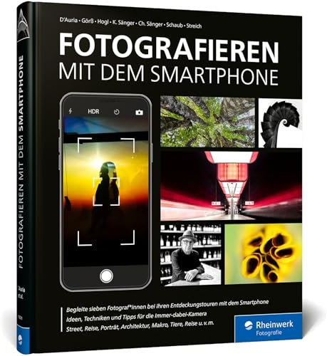 Fotografieren mit dem Smartphone: So gelingen hochwertige Bilder mit dem Handy. Tipps von 8 Profis
