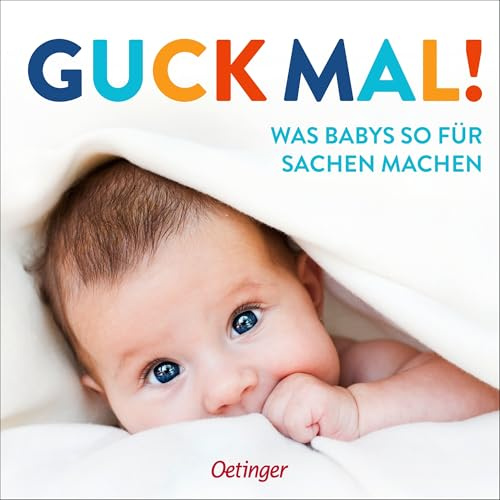 Guck mal! Was Babys so für Sachen machen: Erstes Pappbilderbuch für Kleinkinder ab 12 Monaten mit echten Fotos aus dem Alltag von Babys