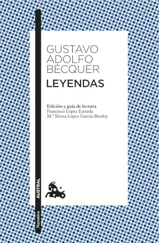 Leyendas: Edición de Francisco López Estrada y Mª Teresa López Gracía-Berdoy: 1 (Clásica)