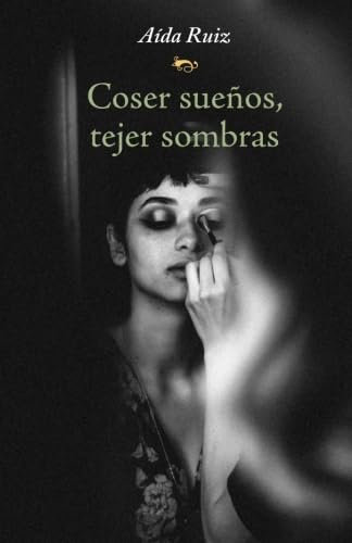 Coser sueños, tejer sombras