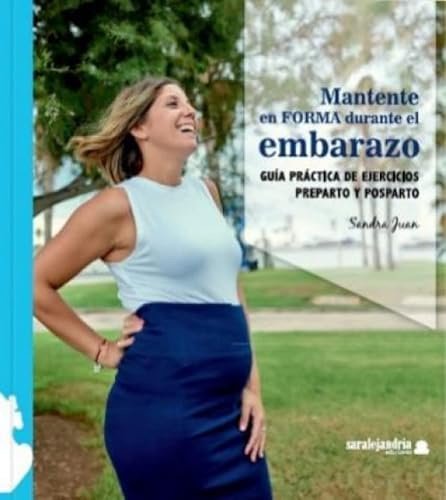Mantente en forma durante el embarazo: Guía práctica de ejercicios preparto y posparto