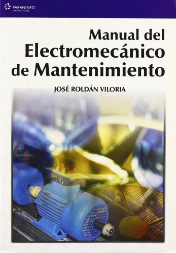 Manual del electromecánico de mantenimiento (Electricidad y Electrónica)