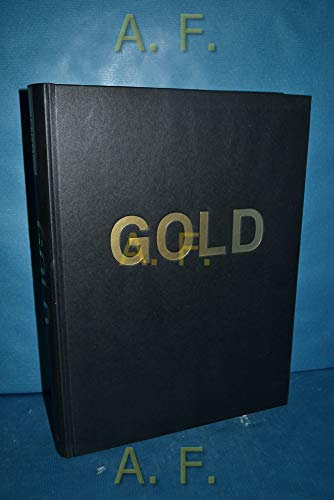 Gold: Gold in der Kunst von der Antike bis zur Moderne. Katalogbuch zur Ausstellung in Wien, Unteres Belvedere und Orangerie, 15.03-17.06.2012