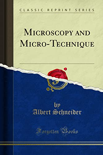 Microscopy and Micro-Technique (Classic Reprint)