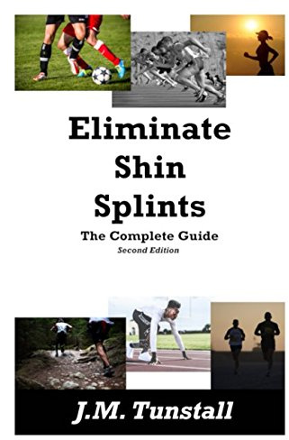 Eliminate Shin Splints: The Complete Guide (2nd Edition)