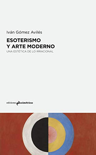 Esoterismo y arte moderno: Una estética de la irracional