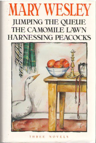 Mary Wesley Omnibus: Jumping the Queue, Camomile Lawn, Harnessing Peacocks